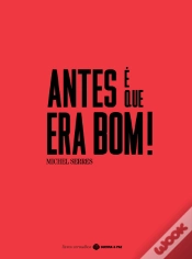 Capa do artigo Antes é que Era Bom!