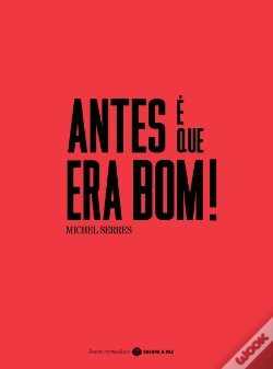 Capa do artigo Antes é que Era Bom!