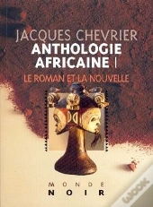 Anthologie Africaine I : Le Roman Et La Nouvelle