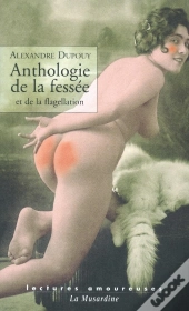 Anthologie De La Fessée Et De La Flagellation