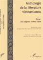 Anthologie De La Litterature Vietnamienne T.1 ; Des Origines Au Xvii Siecle - Preview