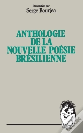 Anthologie De La Nouvelle Poésie Bresilienne