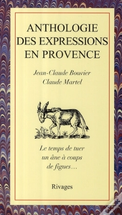 Capa do artigo Anthologie Des Expressions En Provence ; Le Temps De Tuer Un Âne À Coups De Figues...