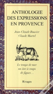 Capa do artigo Anthologie Des Expressions En Provence ; Le Temps De Tuer Un Âne À Coups De Figues...
