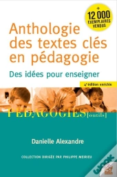 Anthologie Des Textes Clés En Pédagogie : Des Idées Pour Enseigner (4e Édition)