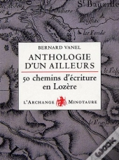 Anthologie D'Un Ailleurs ; 50 Chemins D'Écriture En Lozère
