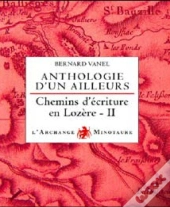 Anthologie D'Un Ailleurs T.2 ; Chemins D'Écriture En Lozère