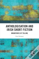 Anthologisation And Irish Short Fiction