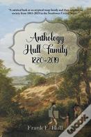 Anthology Hull Family 1880-2019