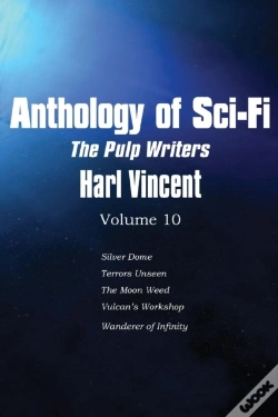 Capa do artigo Anthology Of Sci-Fi V10, The Pulp Writers - Harl Vincent