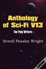 Capa do artigo Anthology Of Sci-Fi V13, The Pulp Writers - Sewell Peaslee Wright