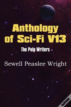 Capa do artigo Anthology Of Sci-Fi V13, The Pulp Writers - Sewell Peaslee Wright