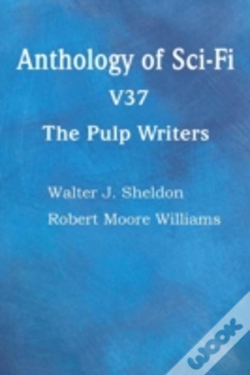 Anthology Of Sci-Fi V37, The Pulp Writers
