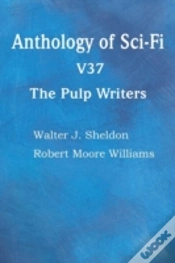 Capa do artigo Anthology Of Sci-Fi V37, The Pulp Writers