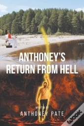 Anthoney'S Return From Hell