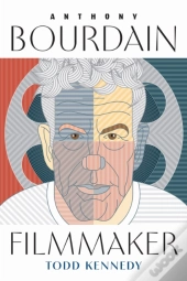 Anthony Bourdain, Filmmaker