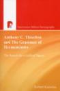 Anthony C Thiselton And The Grammar Of Hermeneutics - Preview