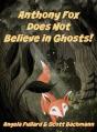 Anthony Fox Does Not Believe In Ghosts! - Preview