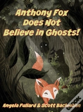 Anthony Fox Does Not Believe In Ghosts!