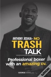 Capa do artigo Anthony Joshua No Trash Talk