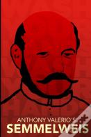 Anthony Valerio'S Semmelweis