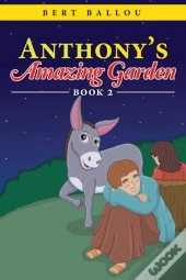 Anthony'S Amazing Garden