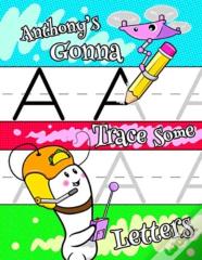 Anthony'S Gonna Trace Some Letters