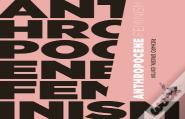 Anthropocene Feminism