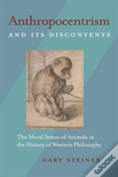 Anthropocentrism And Its Discontents