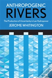 Anthropogenic Rivers