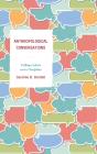 Anthropological Conversations - Preview