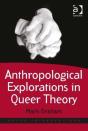 Anthropological Explorations In Queer Theory - Preview
