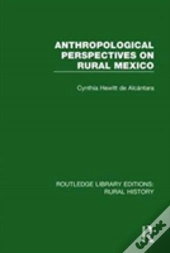 Anthropological Perspectives On Rural Mexico