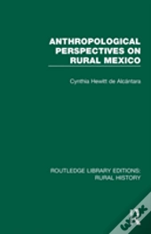 Anthropological Perspectives On Rural Mexico