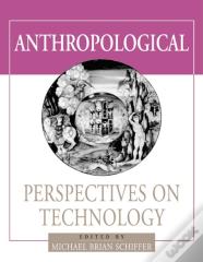 Anthropological Perspectives On Technology