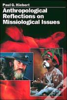 Anthropological Reflections On Missiological Issues