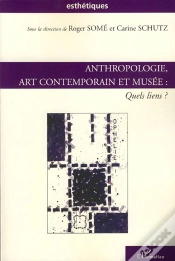 Capa do artigo Anthropologie, Art Contemporain Et Musée : Quels Liens ?