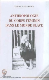 Anthropologie Du Corps Feminin Dans Le Monde Slave
