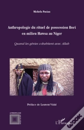 Anthropologie Du Rituel De Possession Bori En Milieu Hawsa Au Niger ; Quans Les Génies Cohabitent Avec Allab