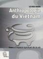 Anthropologie Du Vietnam Tome Ii L'Espace Spirituel De La Vie - Preview