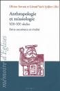 Anthropologie Et Missiologie ; Xix-Xx Siècles ; Entre Connivence Et Rivalité - Preview