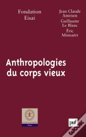 Anthropologies Du Corps Vieux