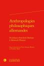 Anthropologies Philosophiques Allemandes : De Johann Friedrich Herbart À Helmuth Plessner - Preview