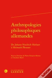 Anthropologies Philosophiques Allemandes : De Johann Friedrich Herbart À Helmuth Plessner
