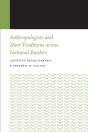 Anthropologists And Their Traditions Across National Borders - Preview