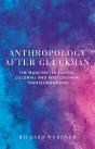 Anthropology After Gluckman - Preview