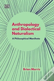 Capa do artigo Anthropology And Dialectical Naturalism - A Philosophical Manifesto