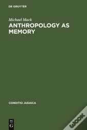 Anthropology As Memory