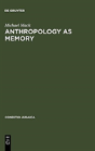 Anthropology As Memory - Preview