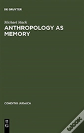 Anthropology As Memory